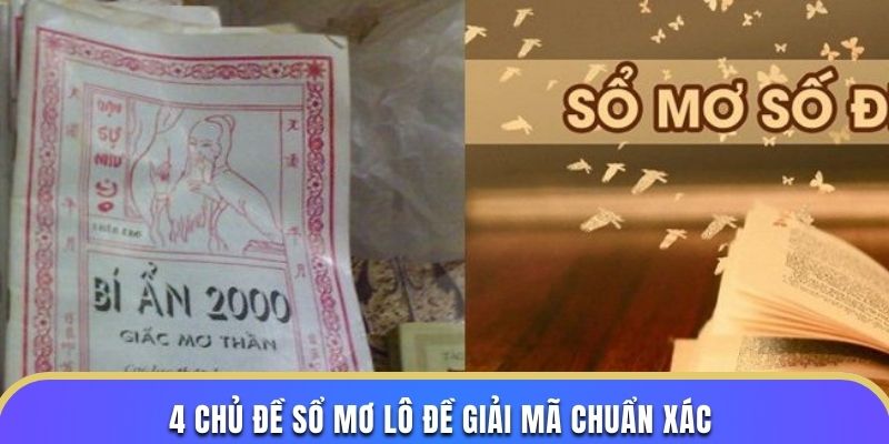 4 chủ đề sổ mơ lô đề giải mã chuẩn xác