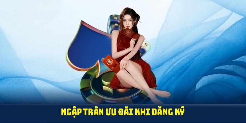 Ngập tràn ưu đãi khi đăng ký 789WIN và trở thành hội viên mới
